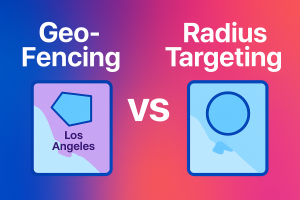 Geo-Fencing vs. Radius Targeting