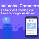 Local Voice Commerce LA Service Ordering via Alexa & Google Assistant