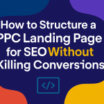 Structure a PPC Landing Page for SEO