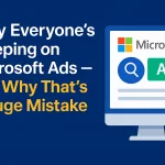 The Overlooked Power of Microsoft Ads