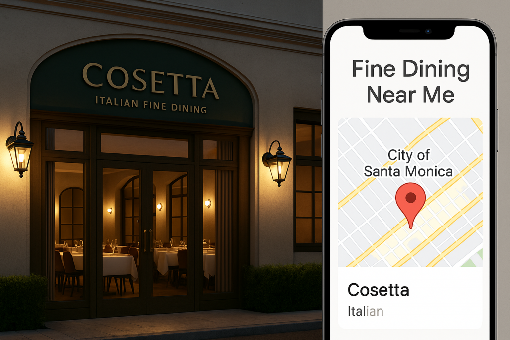 Image Suggestion Elegant restaurant exterior mockup + mobile map pin screenshot showing Cosetta ranking in “Fine Dining Near Me”